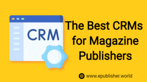 Best CRMs for Magazine Publishers